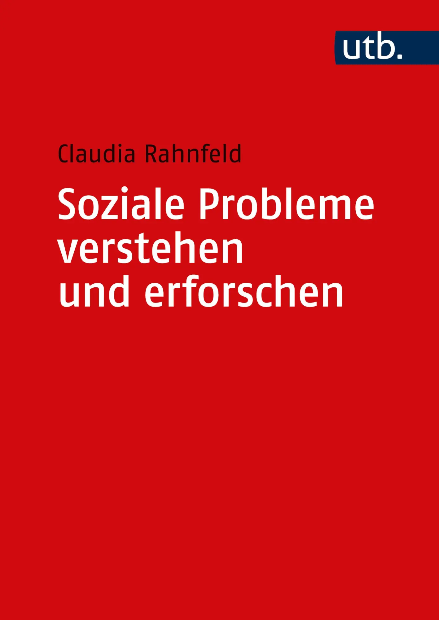 Cover: 9783825263980 | Soziale Probleme verstehen und erforschen | Grundlagen und Methodik Cover: 9783825263980 | Soziale Probleme verstehen und erforschen | Grundlagen und Methodik