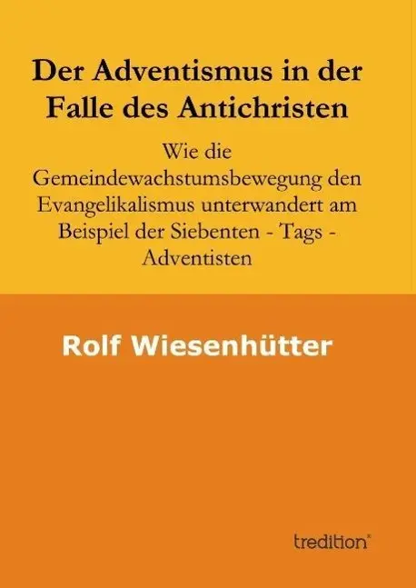 Cover: 9783849573980 | Der Adventismus in der Falle des Antichristen | Rolf Wiesenhuetter