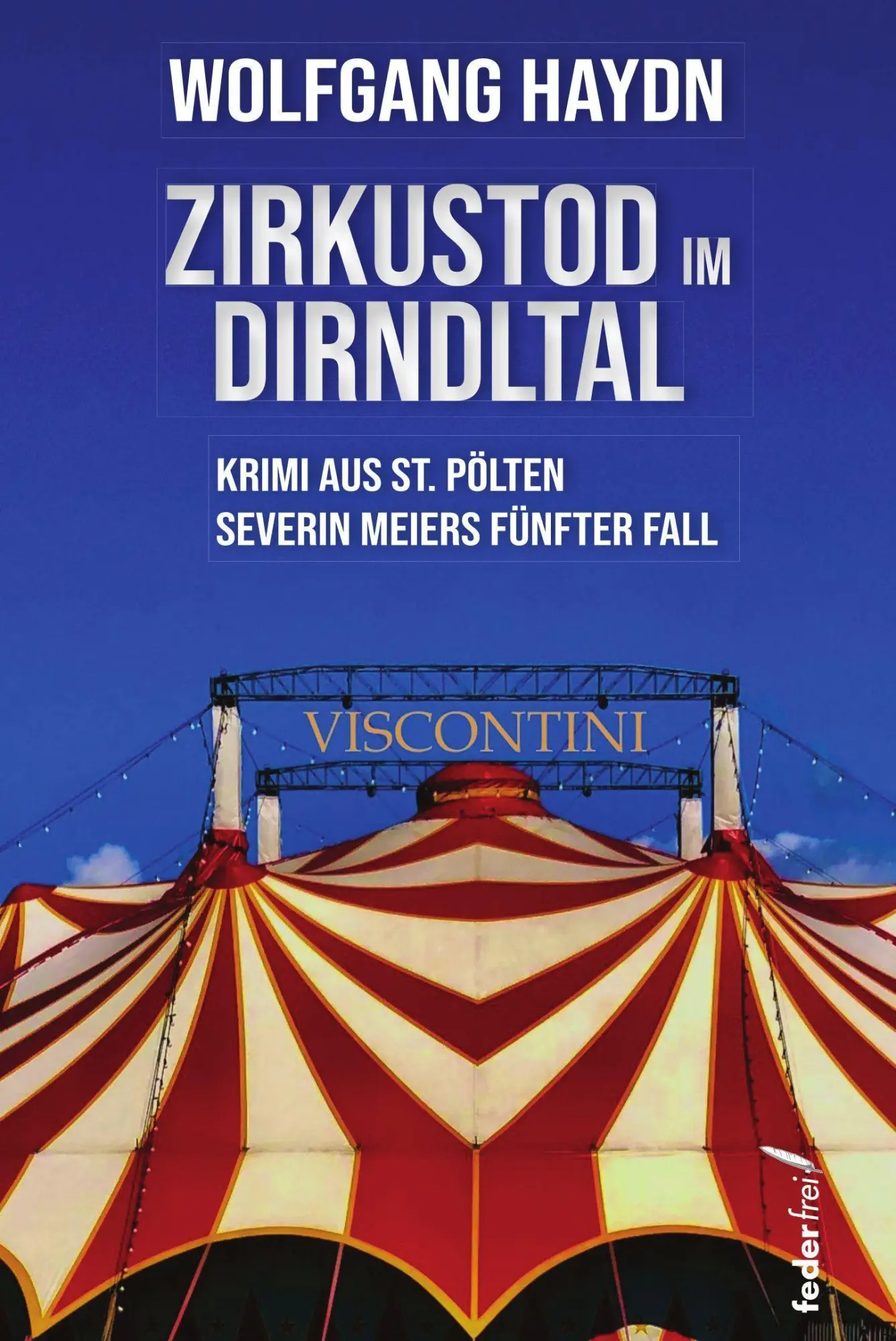 Cover: 9783990743980 | Zirkustod im Dirndltal | Wolfgang Haydn | Taschenbuch | 210 S. | 2026