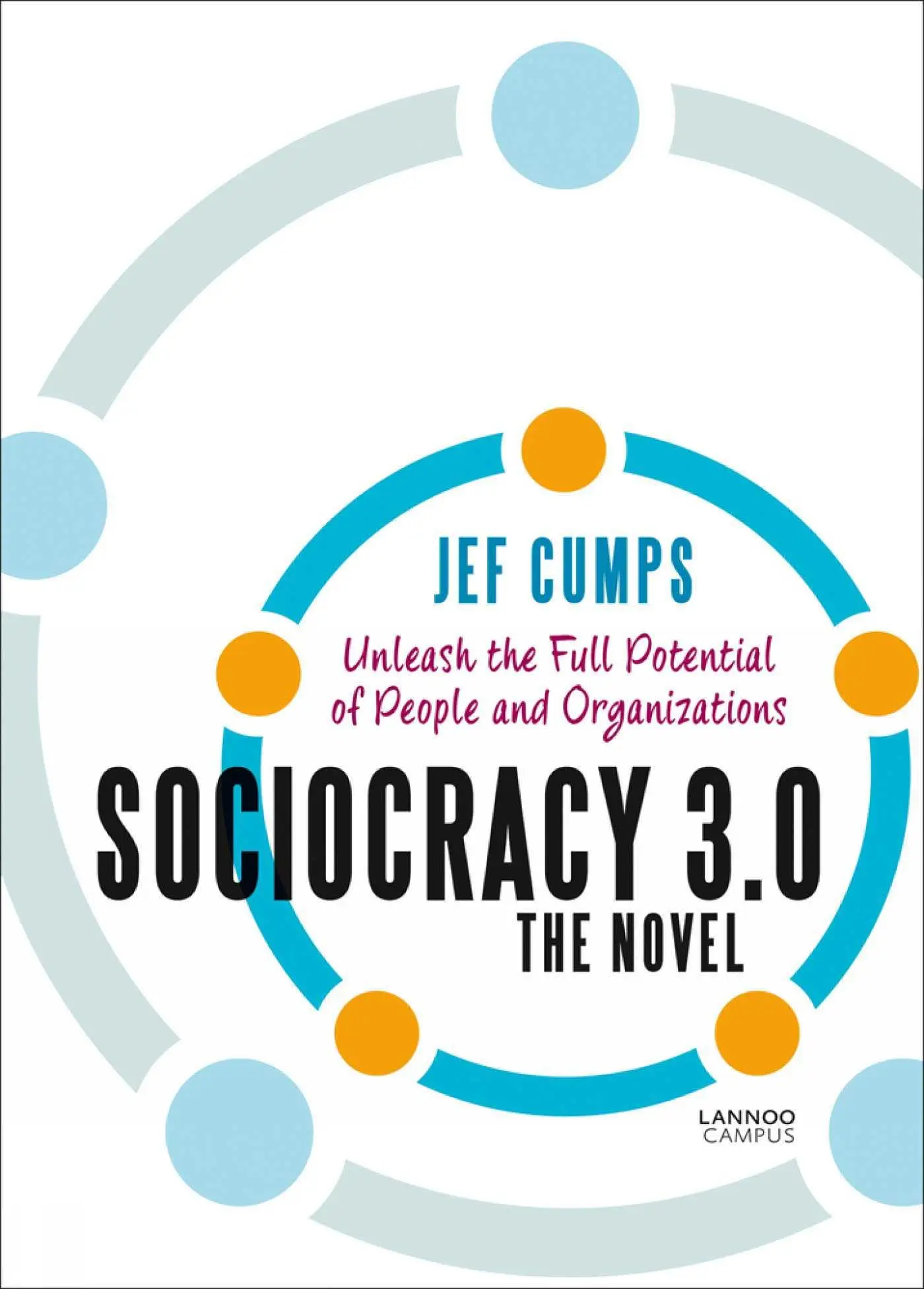 Cover: 9789401463980 | Sociocracy 3.0 - The Novel | Jef Cumps | Taschenbuch | Englisch | 2019