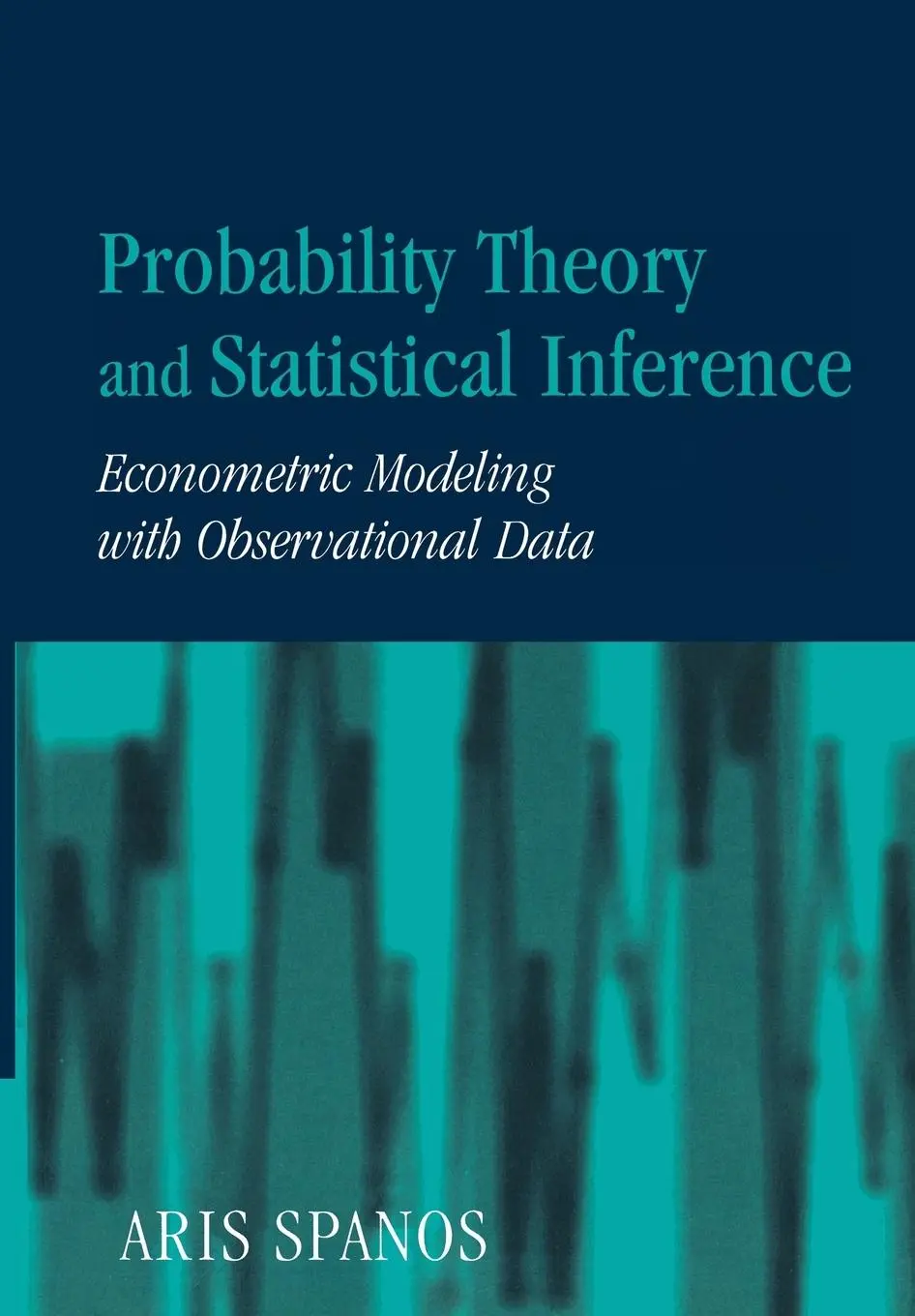 Cover: 9780521424080 | Probability Theory and Statistical Inference | Aris Spanos | Buch Cover: 9780521424080 | Probability Theory and Statistical Inference | Aris Spanos | Buch