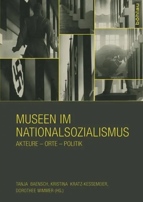 Cover: 9783412224080 | Museen im Nationalsozialismus | Akteure - Orte - Politik | Baensch