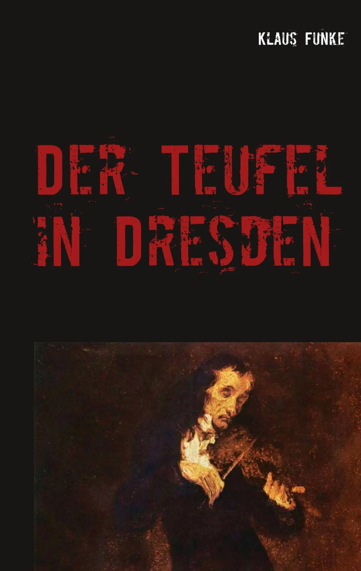 Cover: 9783748174080 | Der Teufel in Dresden | Klaus Funke | Taschenbuch | 128 S. | Deutsch