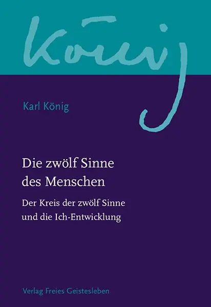 Cover: 9783772524080 | Die zwölf Sinne des Menschen | Karl König | Buch | 237 S. | Deutsch