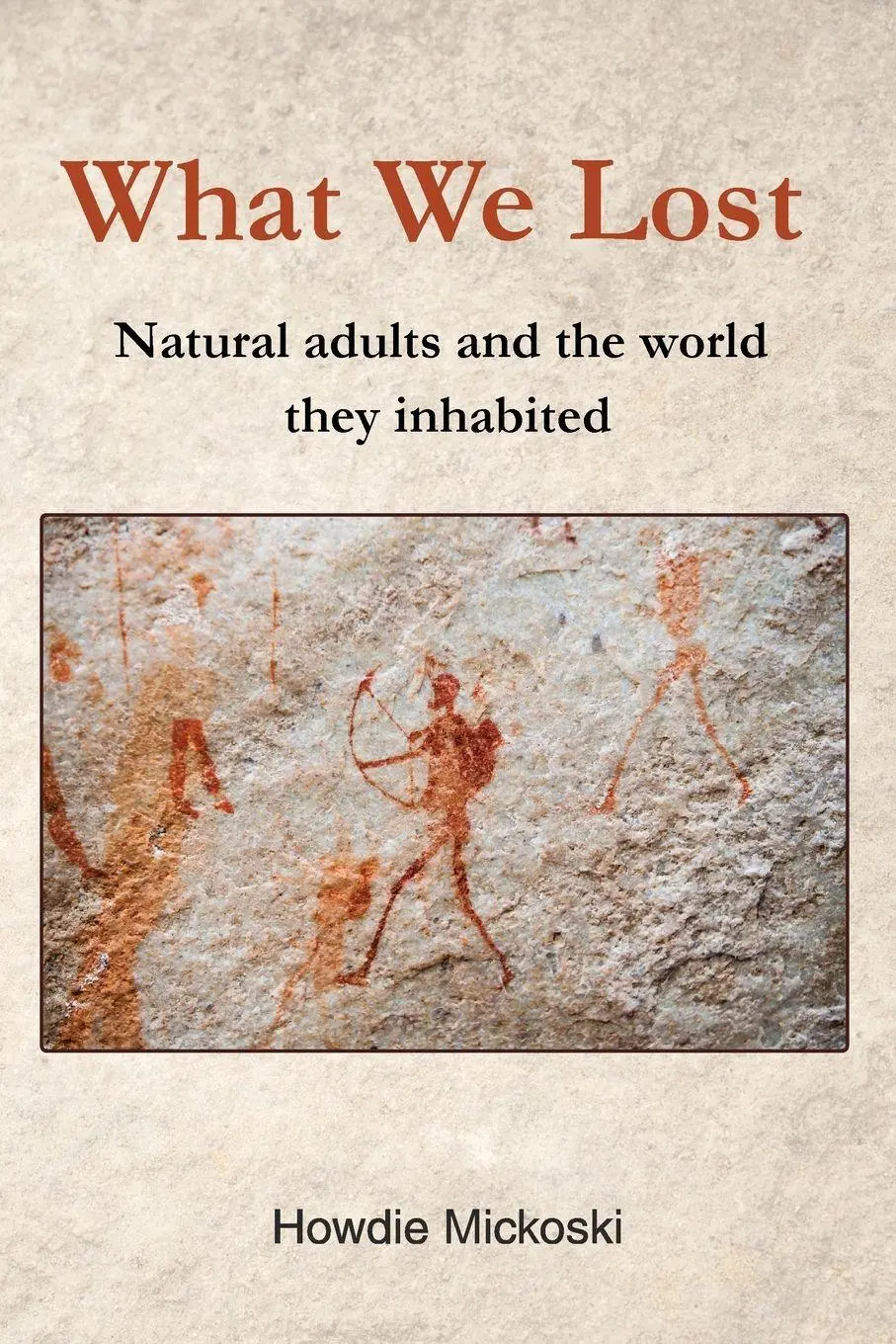 Cover: 9788294094080 | What We Lost | Natural adults and the world they inhabited | Mickoski