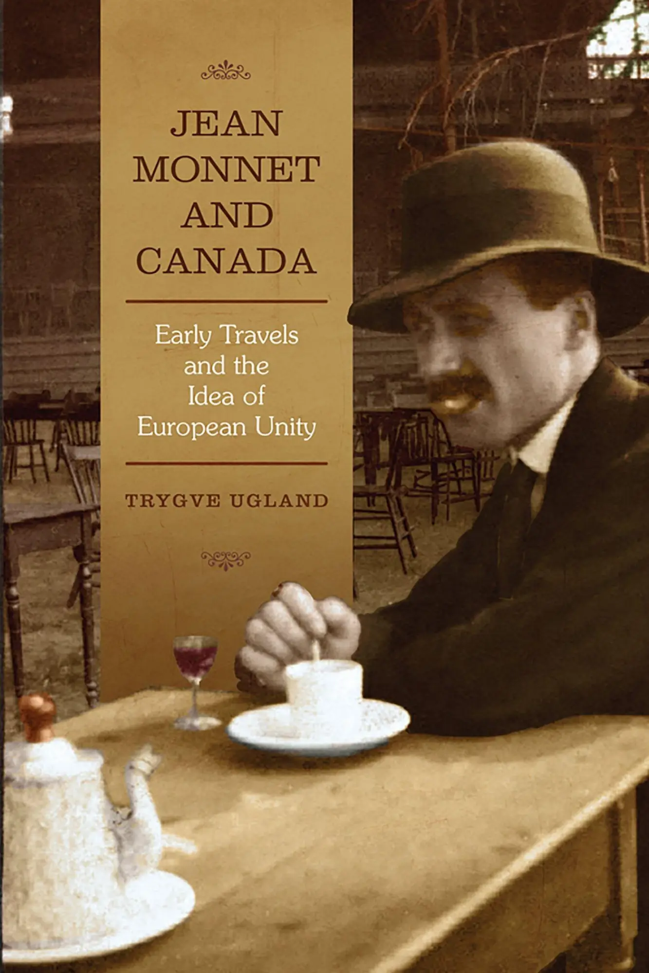 Cover: 9781487524180 | Jean Monnet and Canada | Early Travels and the Idea of European Unity