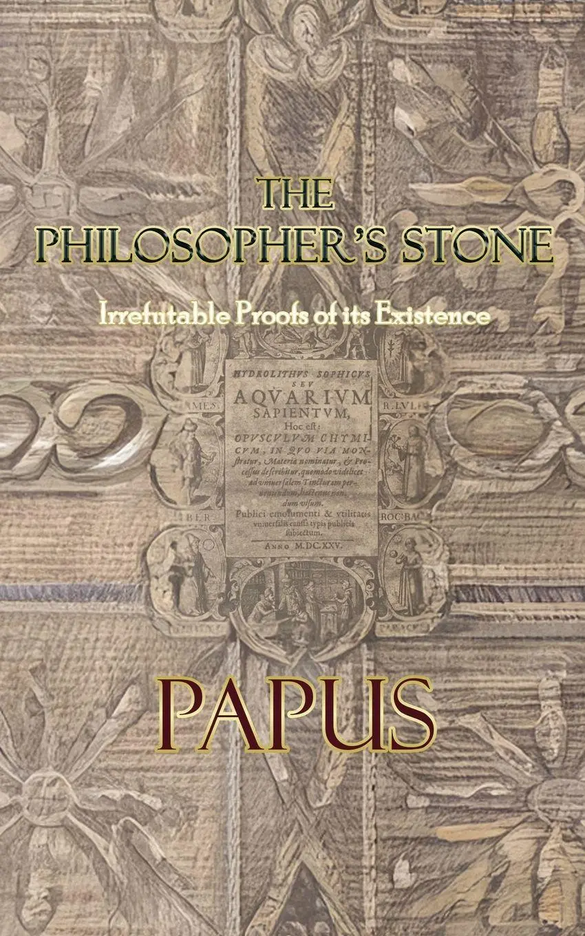 Cover: 9781946814180 | The Philosopher's Stone | Irrefutable Proofs of its Existence | Papus