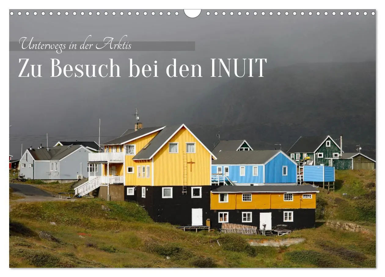 Cover: 9783457484180 | Zu Besuch bei den Inuit (Wandkalender 2026 DIN A3 quer), CALVENDO...