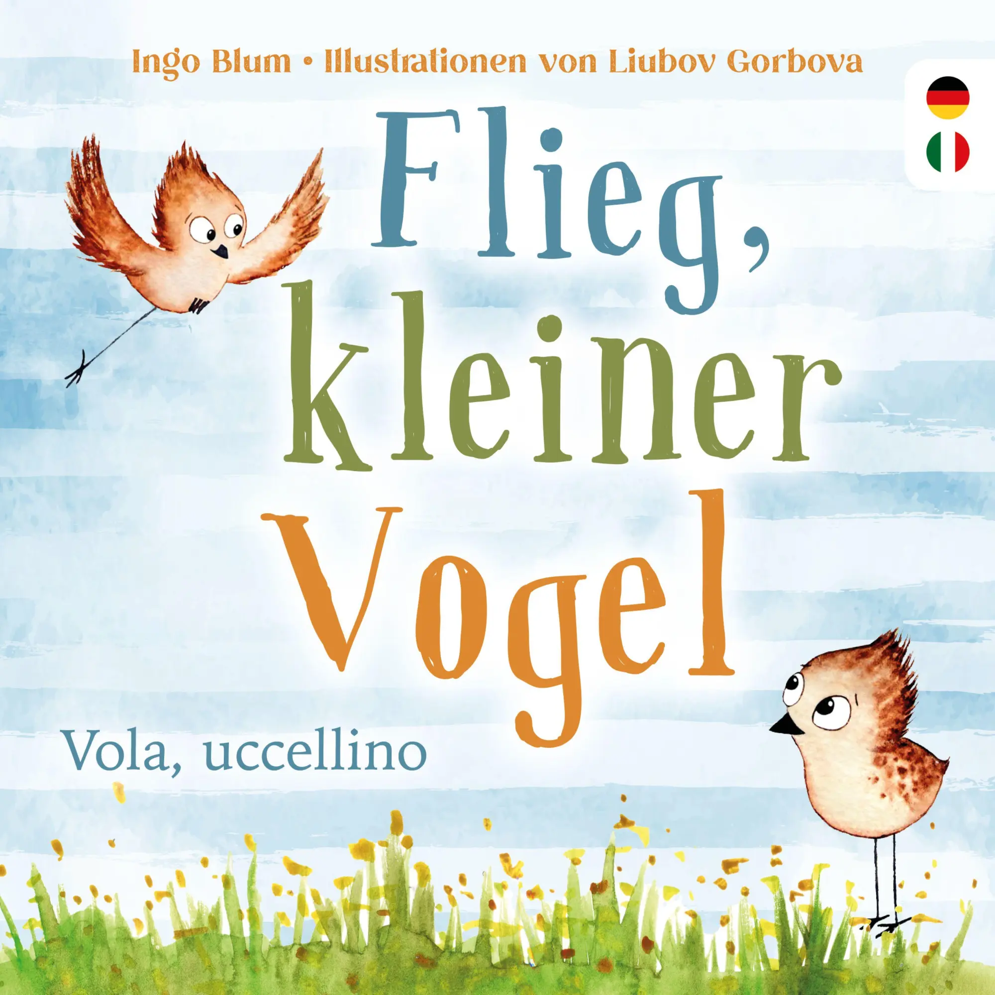 Cover: 9783949514180 | Flieg, kleiner Vogel. - Vola, uccellino. | Ingo Blum | Buch | 40 S.