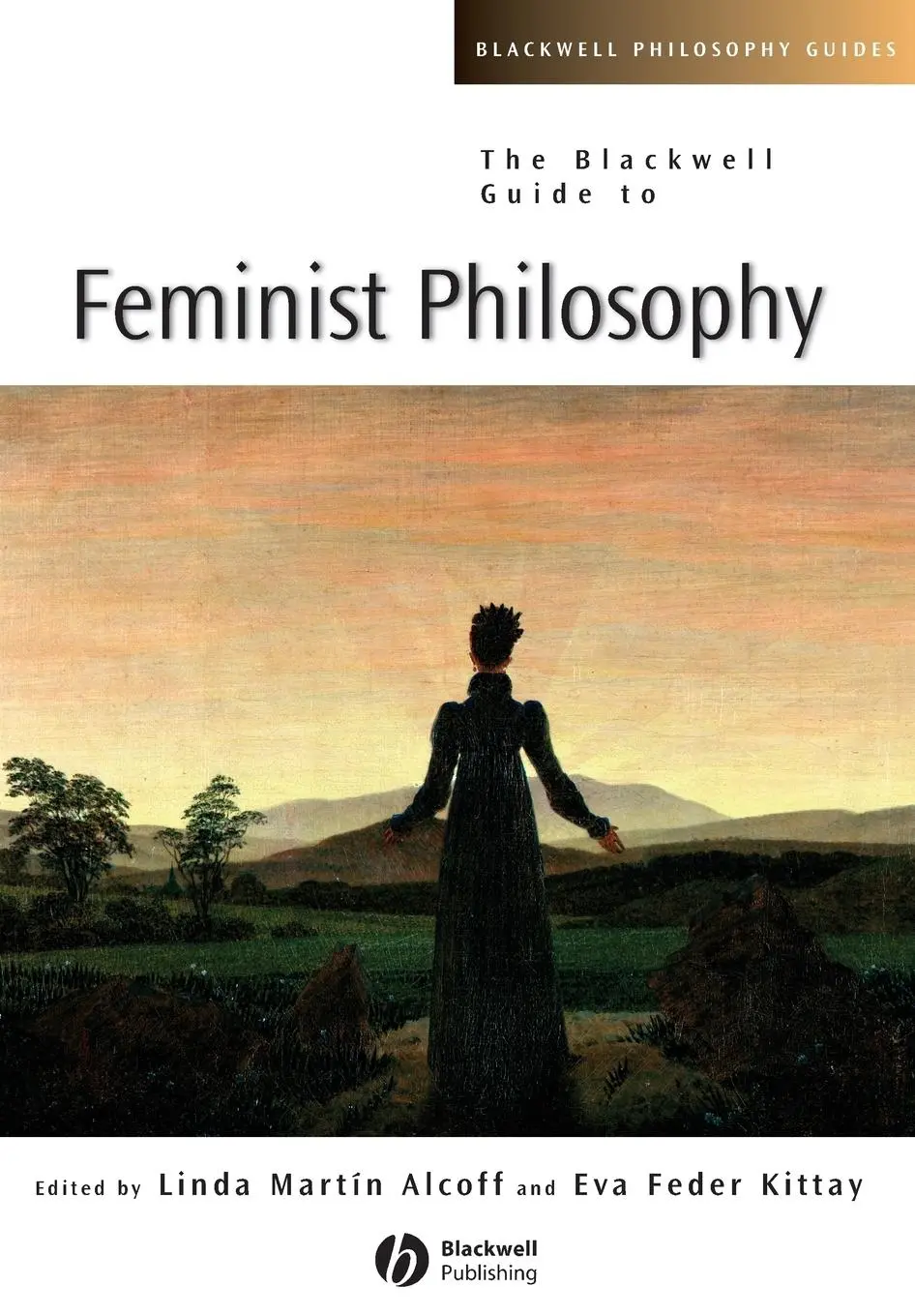 Cover: 9780631224280 | The Blackwell Guide to Feminist Philosophy | Eva Feder Kittay (u. a.)