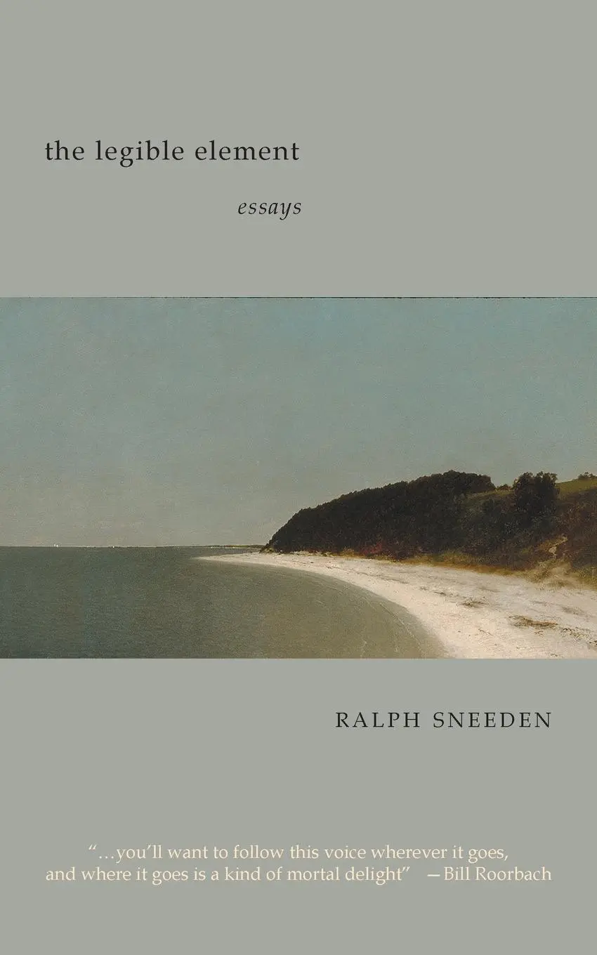 Cover: 9781958094280 | The Legible Element | essays | Ralph Sneeden | Taschenbuch | Englisch