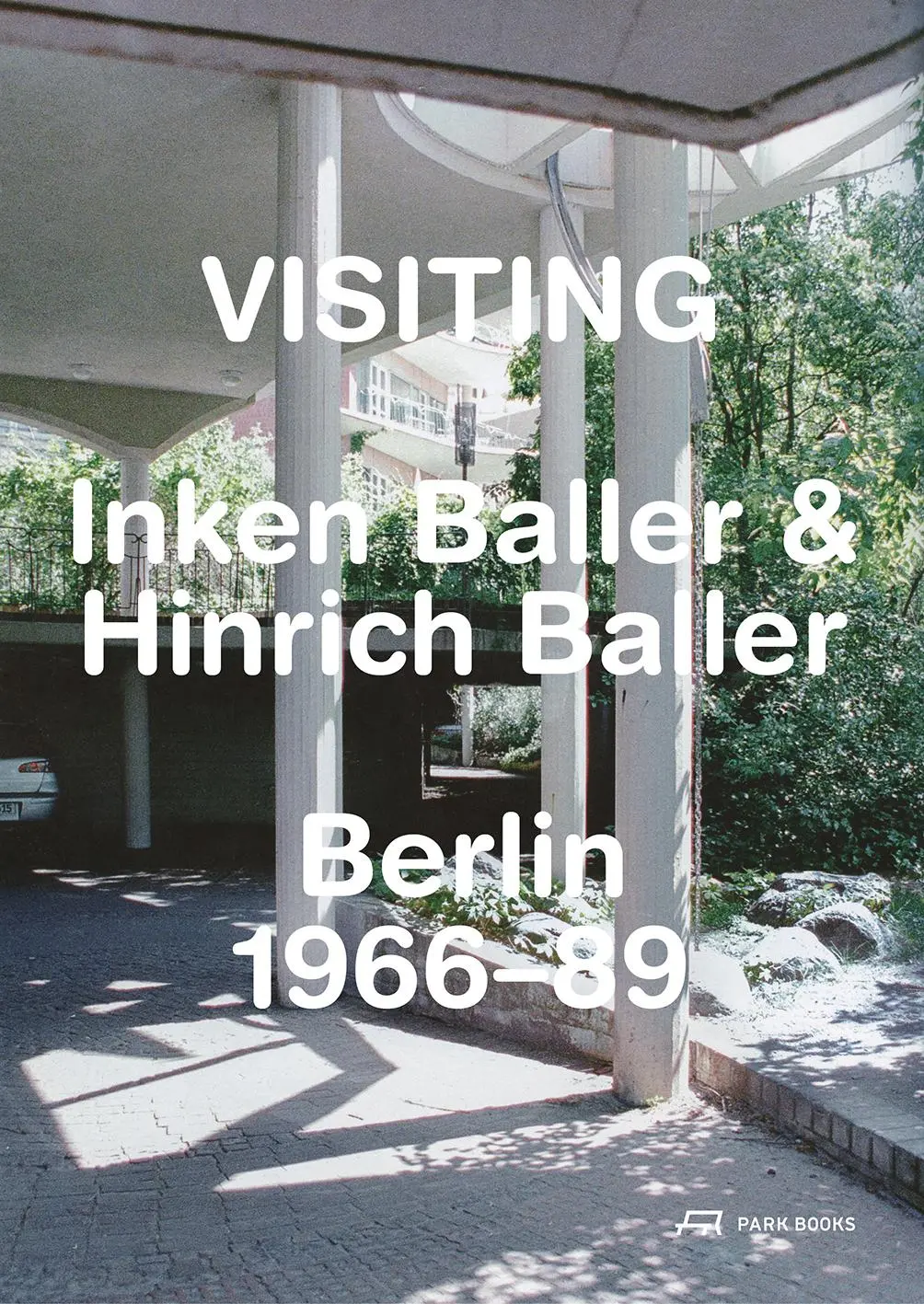 Cover: 9783038604280 | Visiting | Inken Baller &amp; Hinrich Baller, Berlin 1966-89 | Observatory