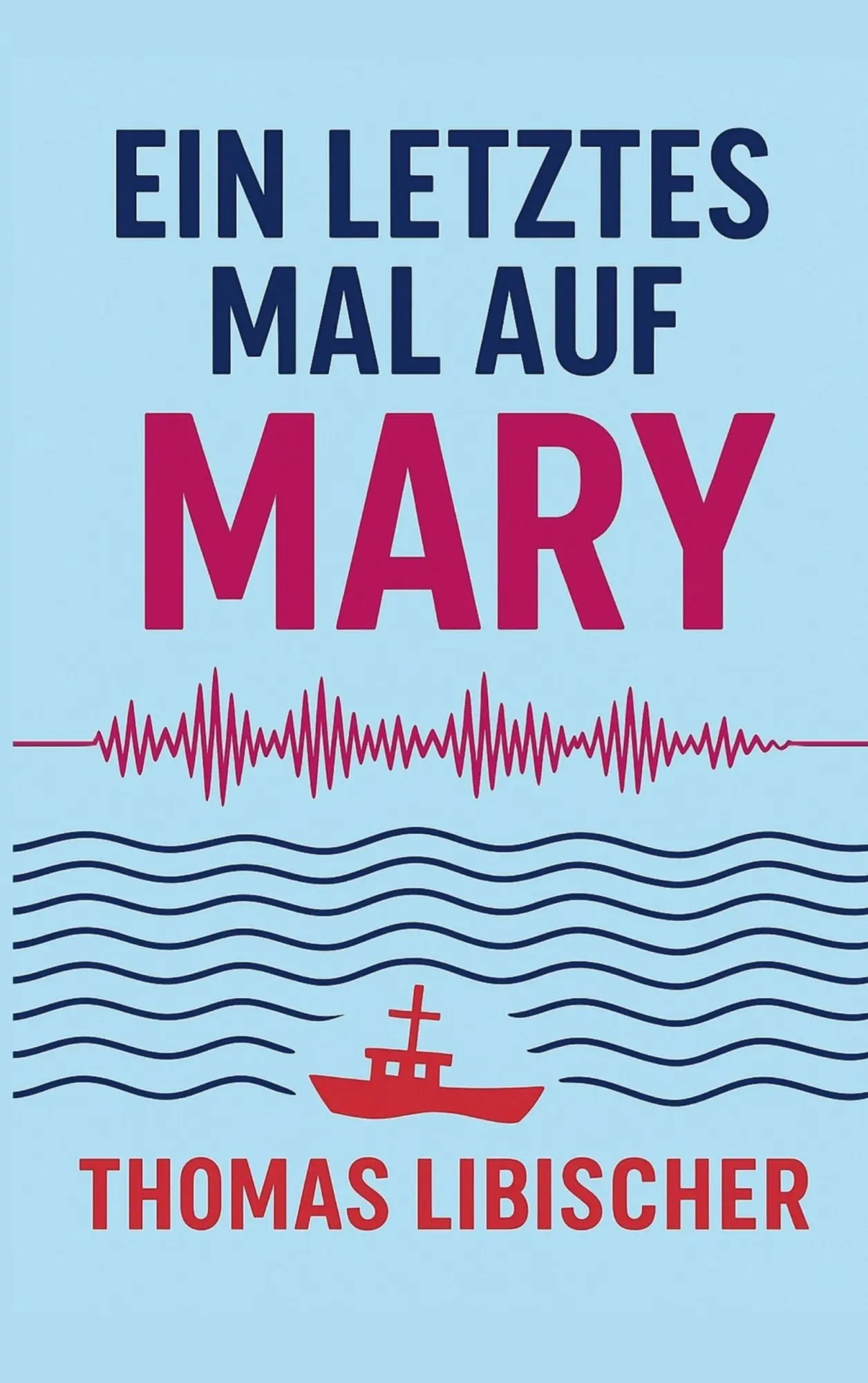 Cover: 9783819294280 | Ein letztes Mal auf Mary | Thomas Libischer | Taschenbuch | 120 S.