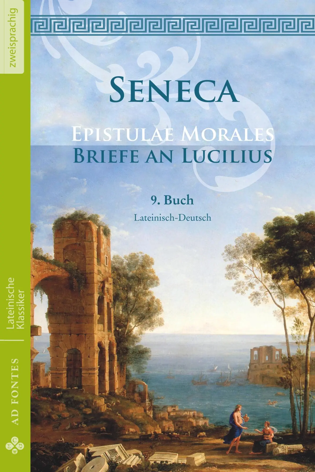 Cover: 9783945924280 | Briefe an Lucilius / Epistulae morales (Lateinisch / Deutsch) | Seneca