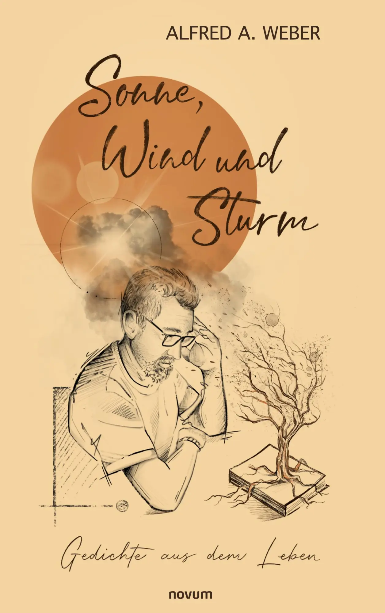 Cover: 9783991464280 | Sonne, Wind und Sturm | Gedichte aus dem Leben | Alfred A. Weber
