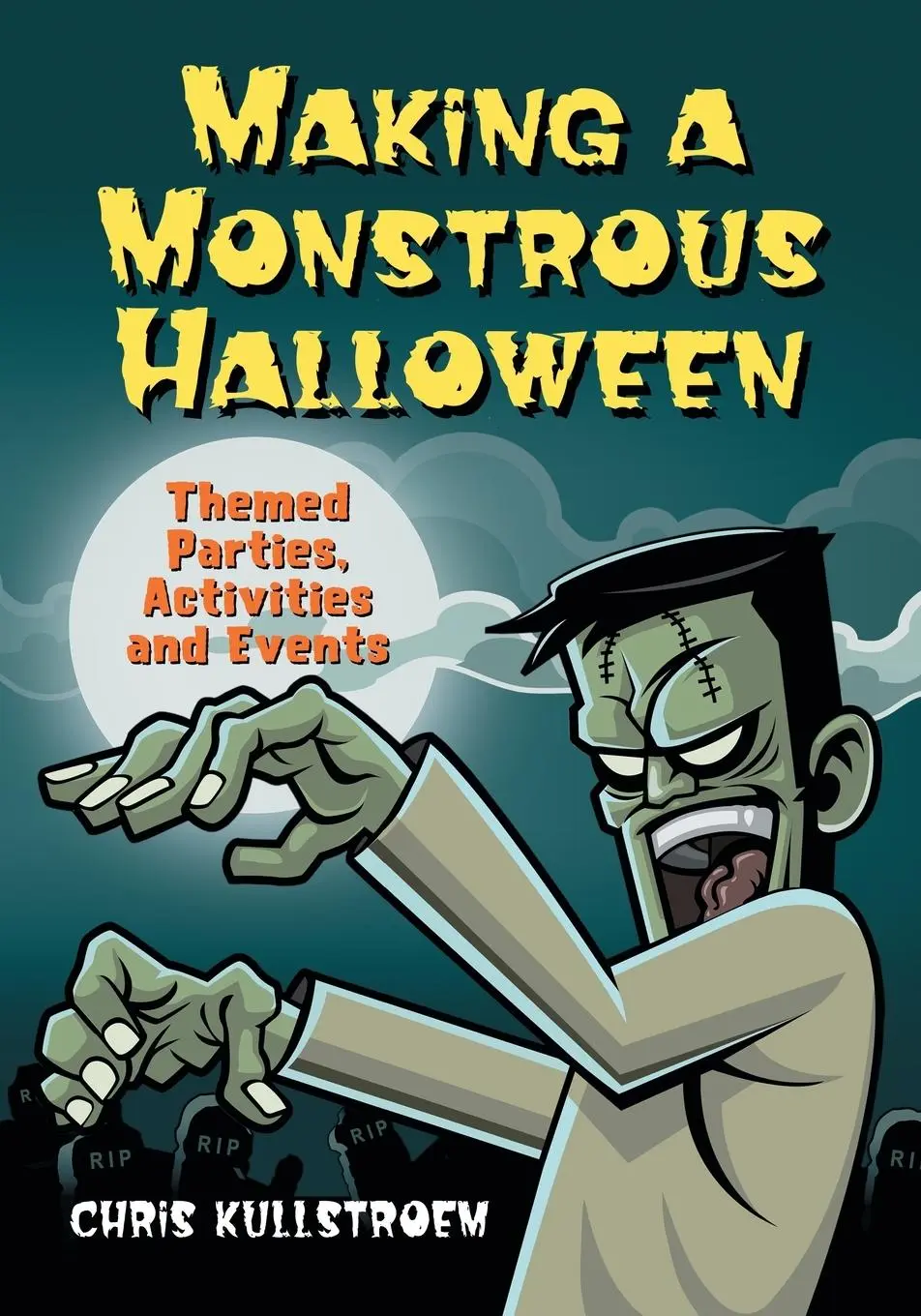 Cover: 9780786444380 | Making a Monstrous Halloween | Themed Parties, Activities and Events