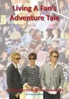 Cover: 9781908724380 | Living a Fan's Adventure Tale | A-Ha in the Eyes of the Beholders