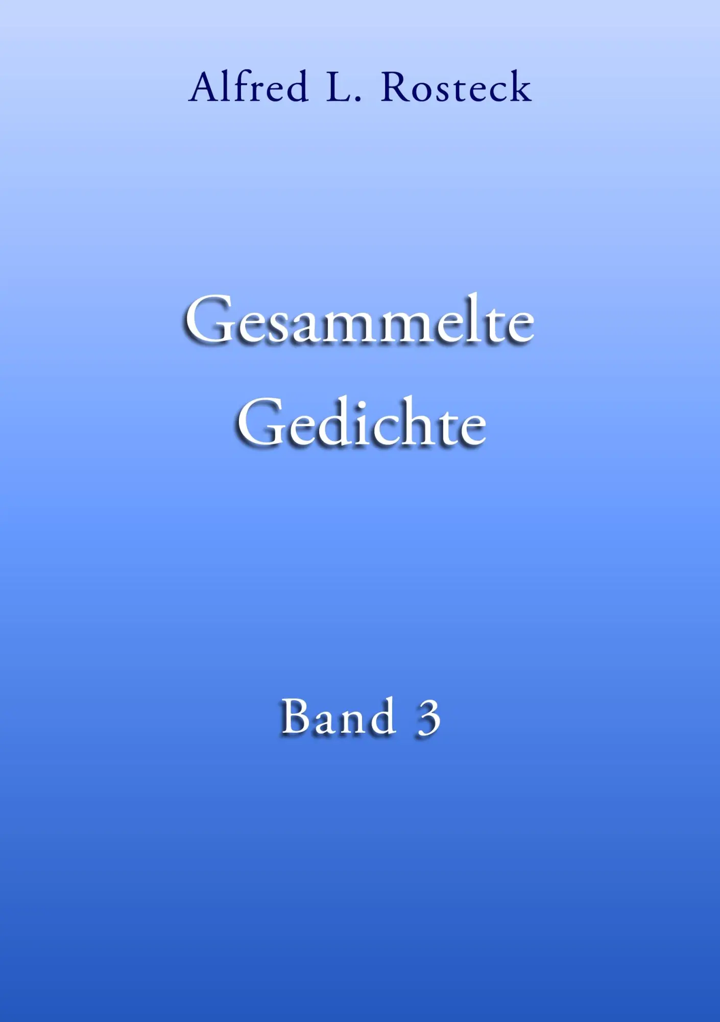 Gesammelte Gedichte Band 3