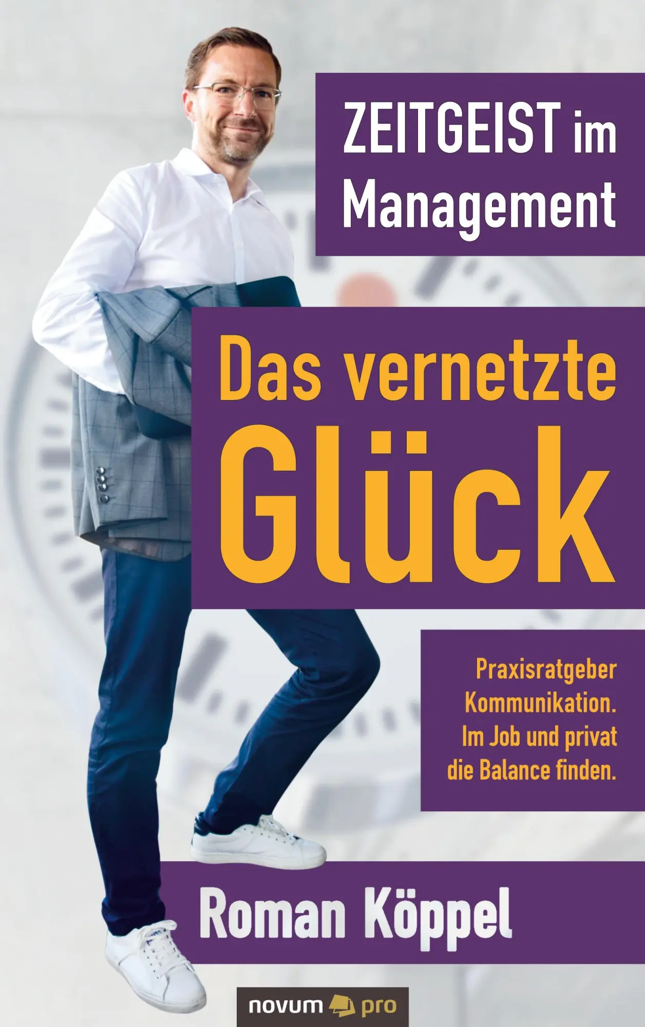 Cover: 9783991074380 | Zeitgeist im Management - Das vernetzte Glück | Roman Köppel | Buch