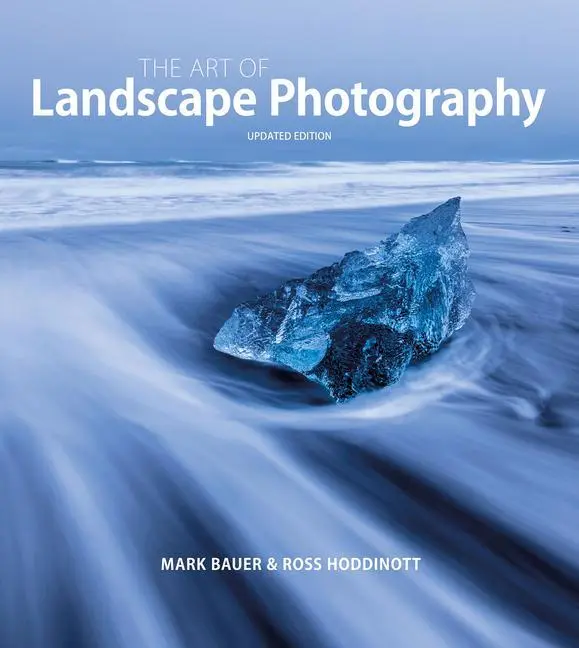 Cover: 9781781454480 | Art of Landscape Photography | Mark Bauer (u. a.) | Taschenbuch | 2022