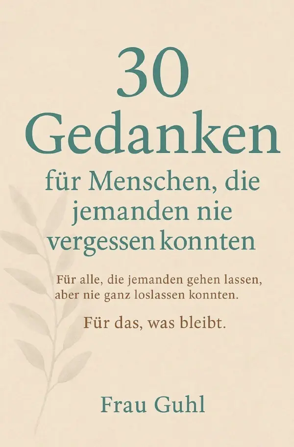 Cover: 9783565054480 | 30 Gedanken für Menschen, die jemanden nie vergessen konnten | Guhl