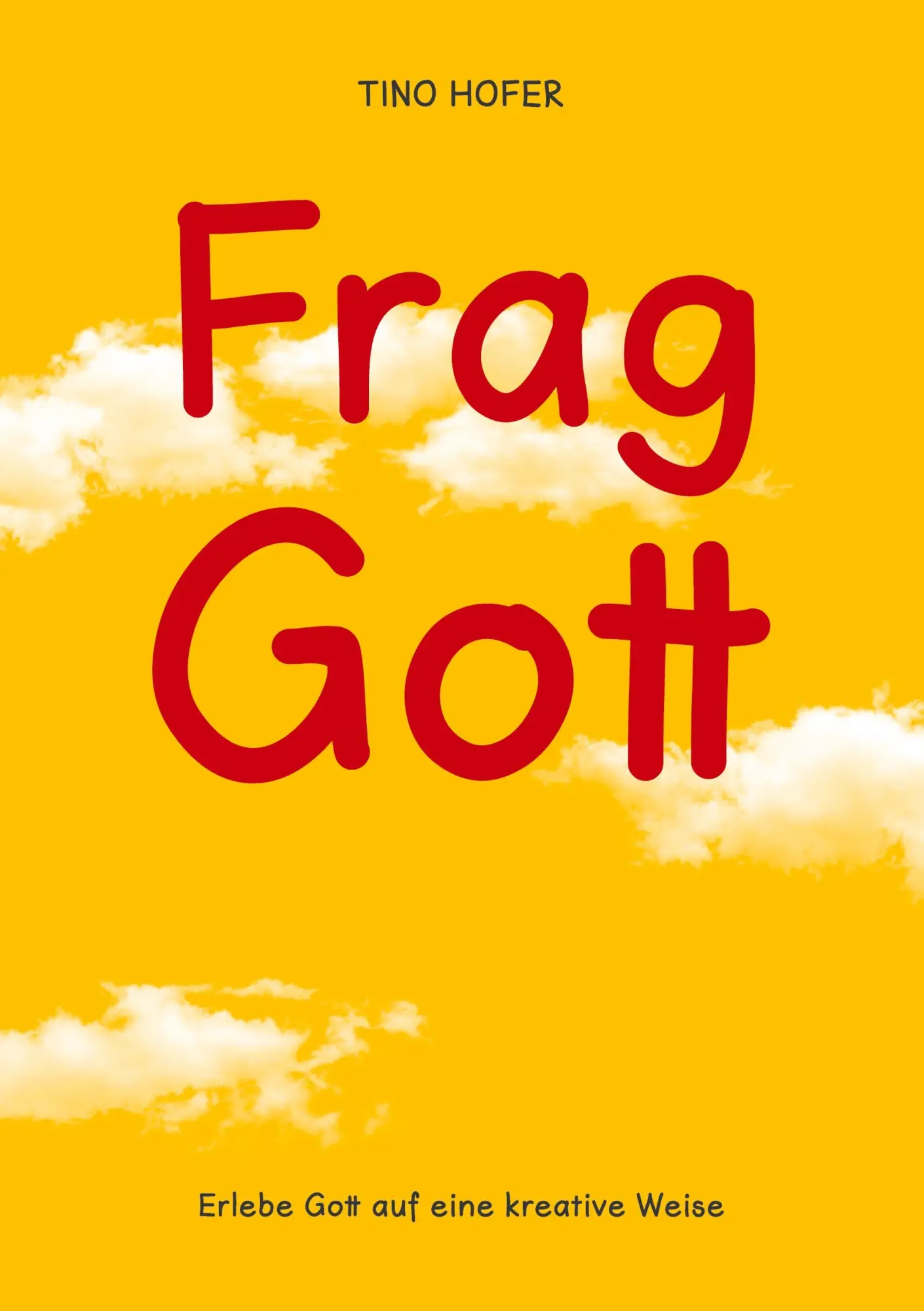 Frag Gott: Erlebe Gott auf eine kreative Weise