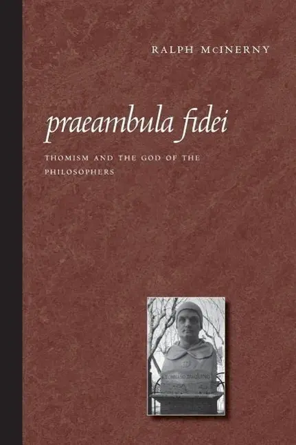 Cover: 9780813214580 | Praeambula Fidei | Thomism and the God of the Philosophers | Mcinerny