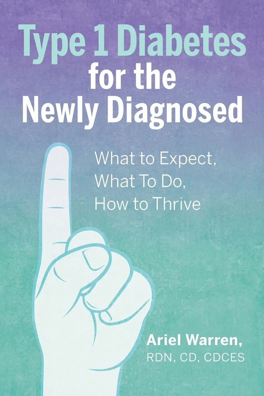 Cover: 9781646114580 | Type 1 Diabetes for the Newly Diagnosed | Ariel Warren | Taschenbuch
