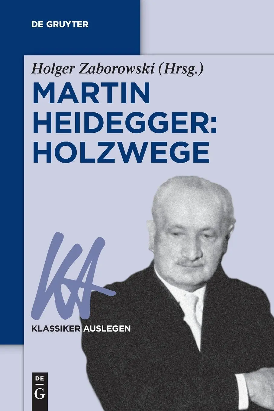 Cover: 9783110774580 | Martin Heidegger: Holzwege | Holger Zaborowski | Taschenbuch | XI