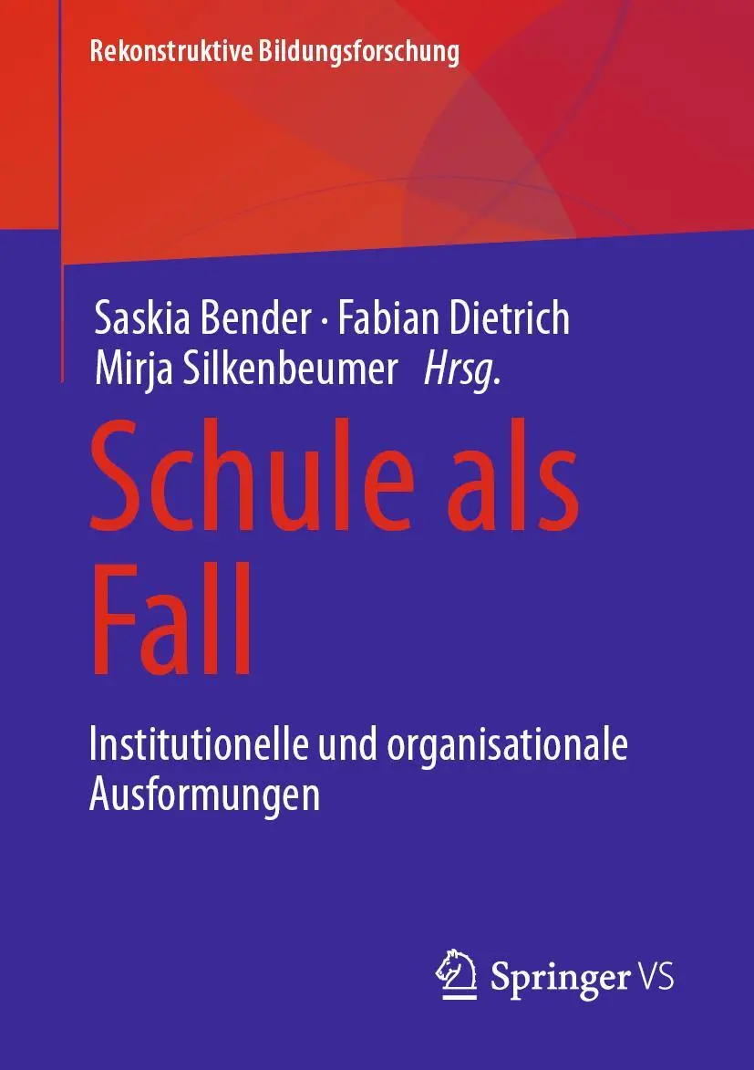 Cover: 9783658274580 | Schule als Fall | Institutionelle und organisationale Ausformungen