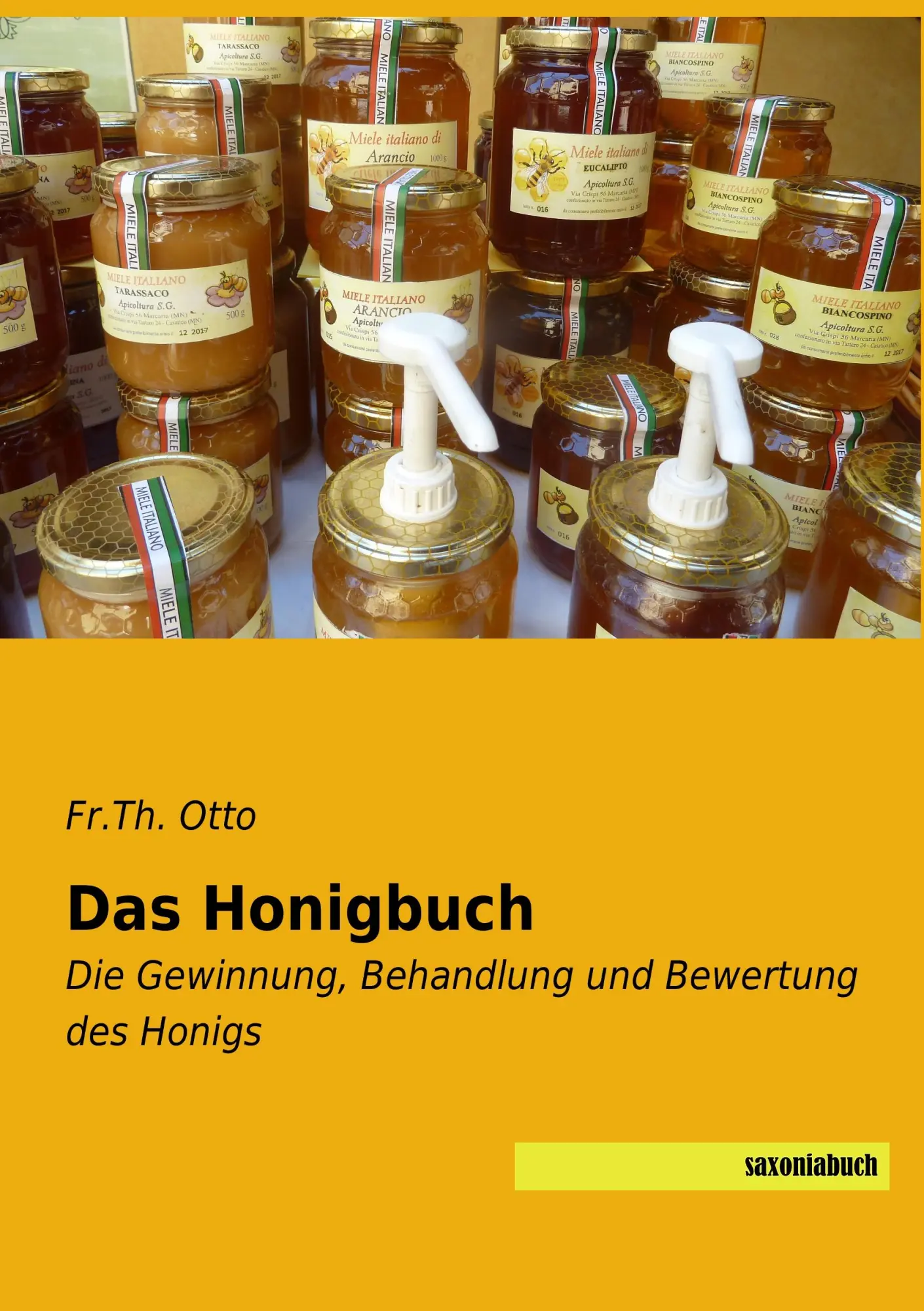 Cover: 9783957704580 | Das Honigbuch | Die Gewinnung, Behandlung und Bewertung des Honigs