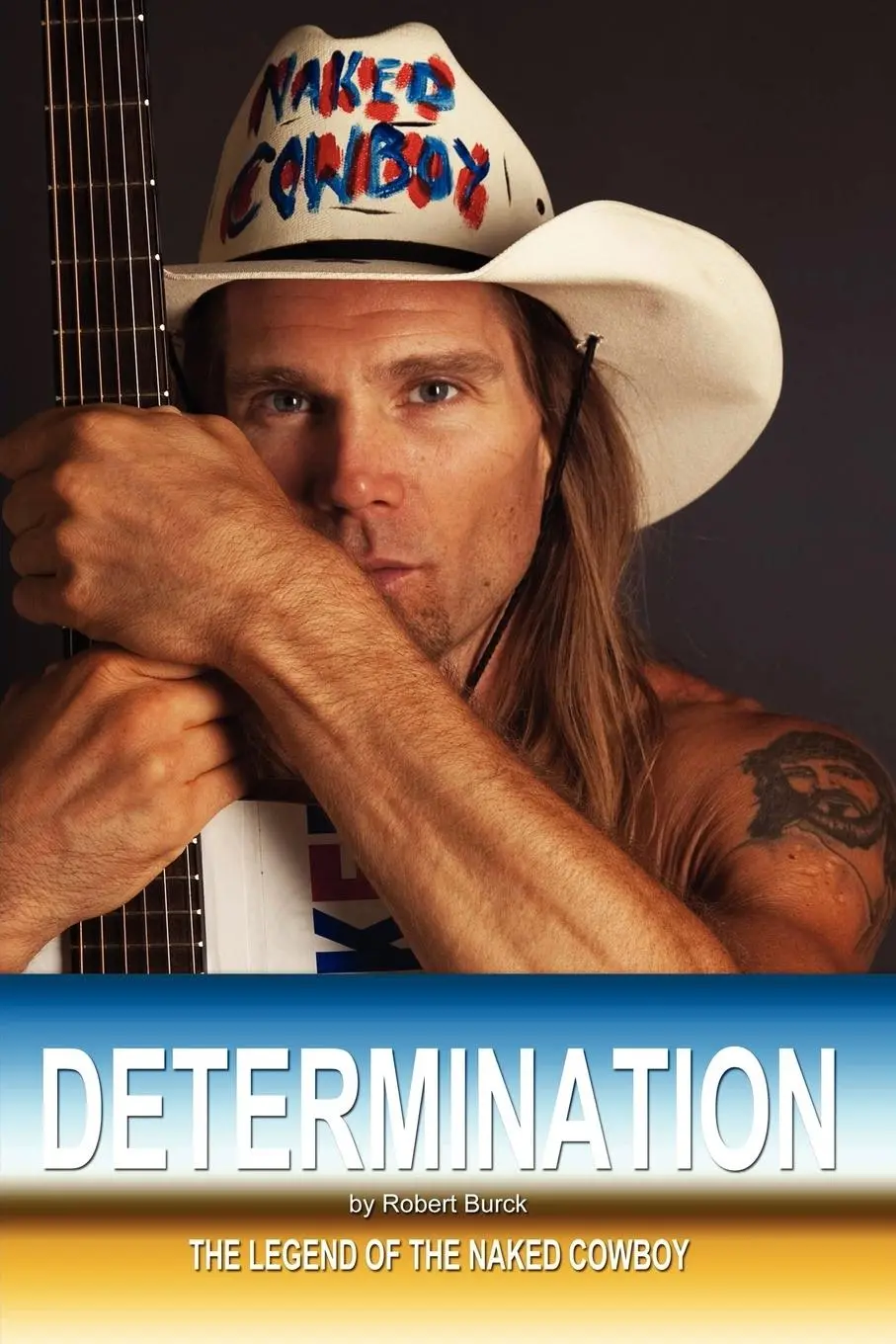 Cover: 9780557964680 | Determination - The Legend of the Naked Cowboy | Robert Burck | Buch