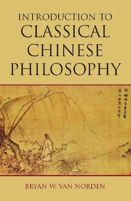 Cover: 9781603844680 | Introduction to Classical Chinese Philosophy | Bryan W. Van Norden