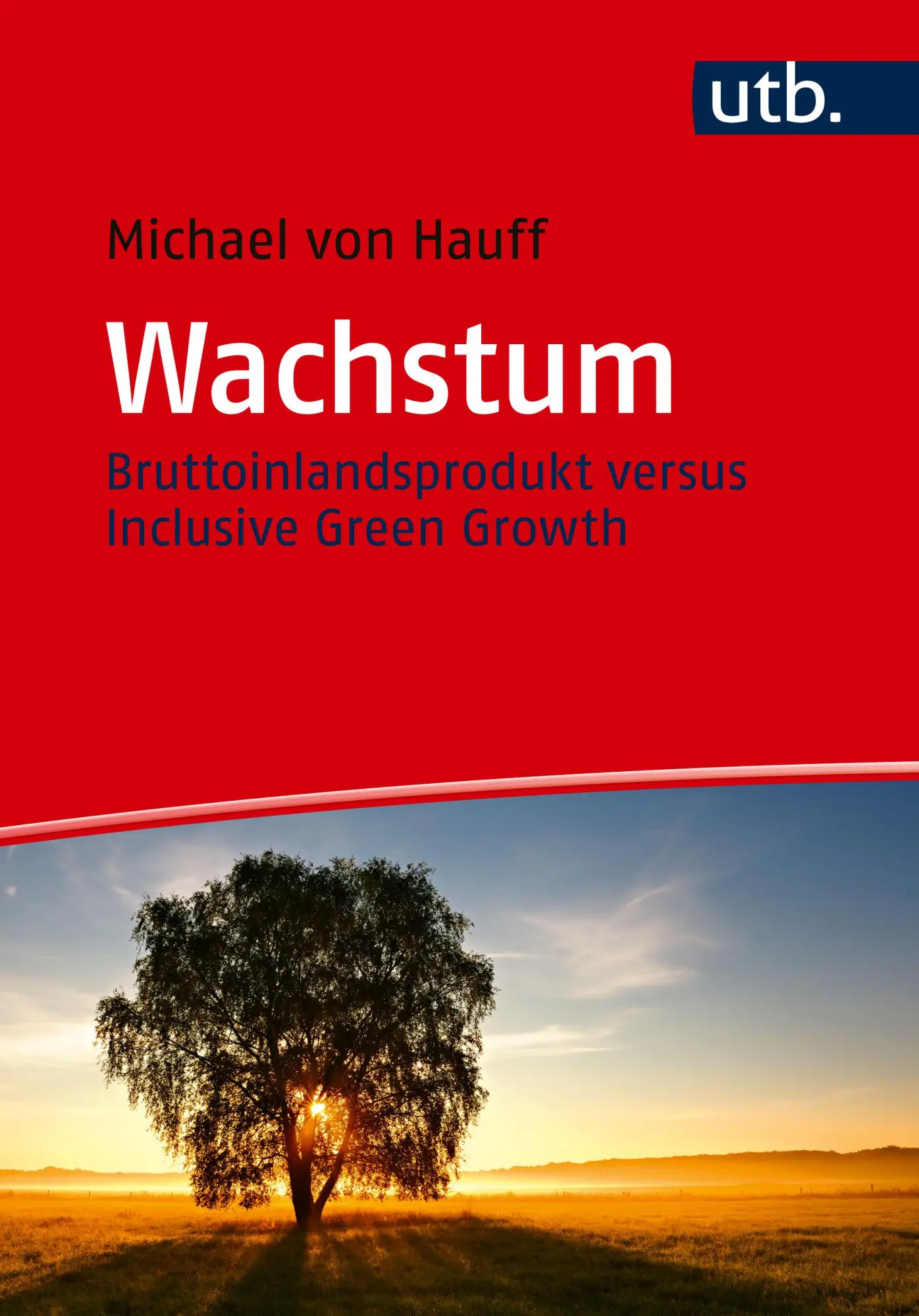 Cover: 9783825264680 | Wachstum | Bruttoinlandsprodukt versus Inclusive Green Growth | Hauff