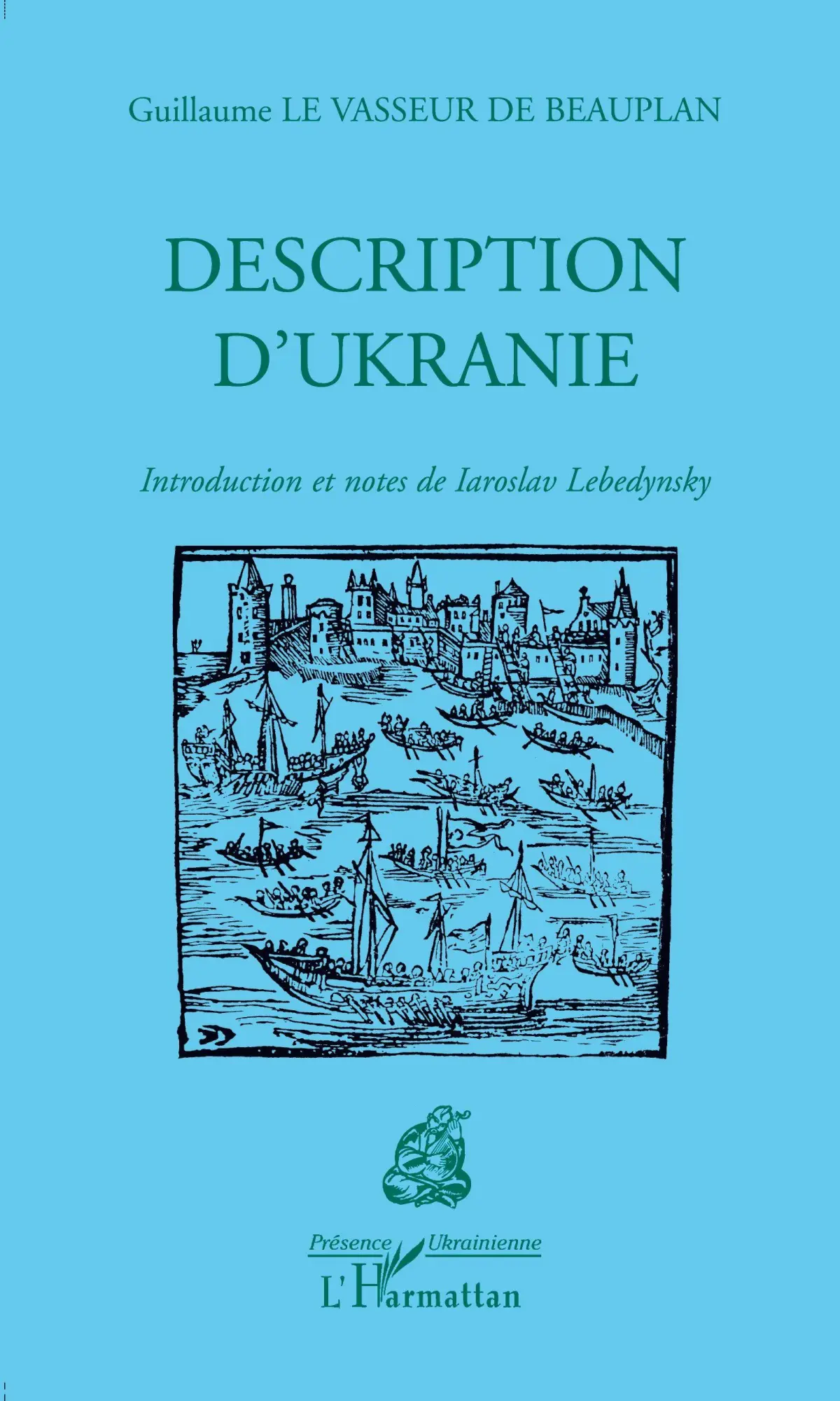 Cover: 9782747524780 | DESCRIPTION D'UKRANIE | Guillaume Le Vasseur de Beauplan | Taschenbuch
