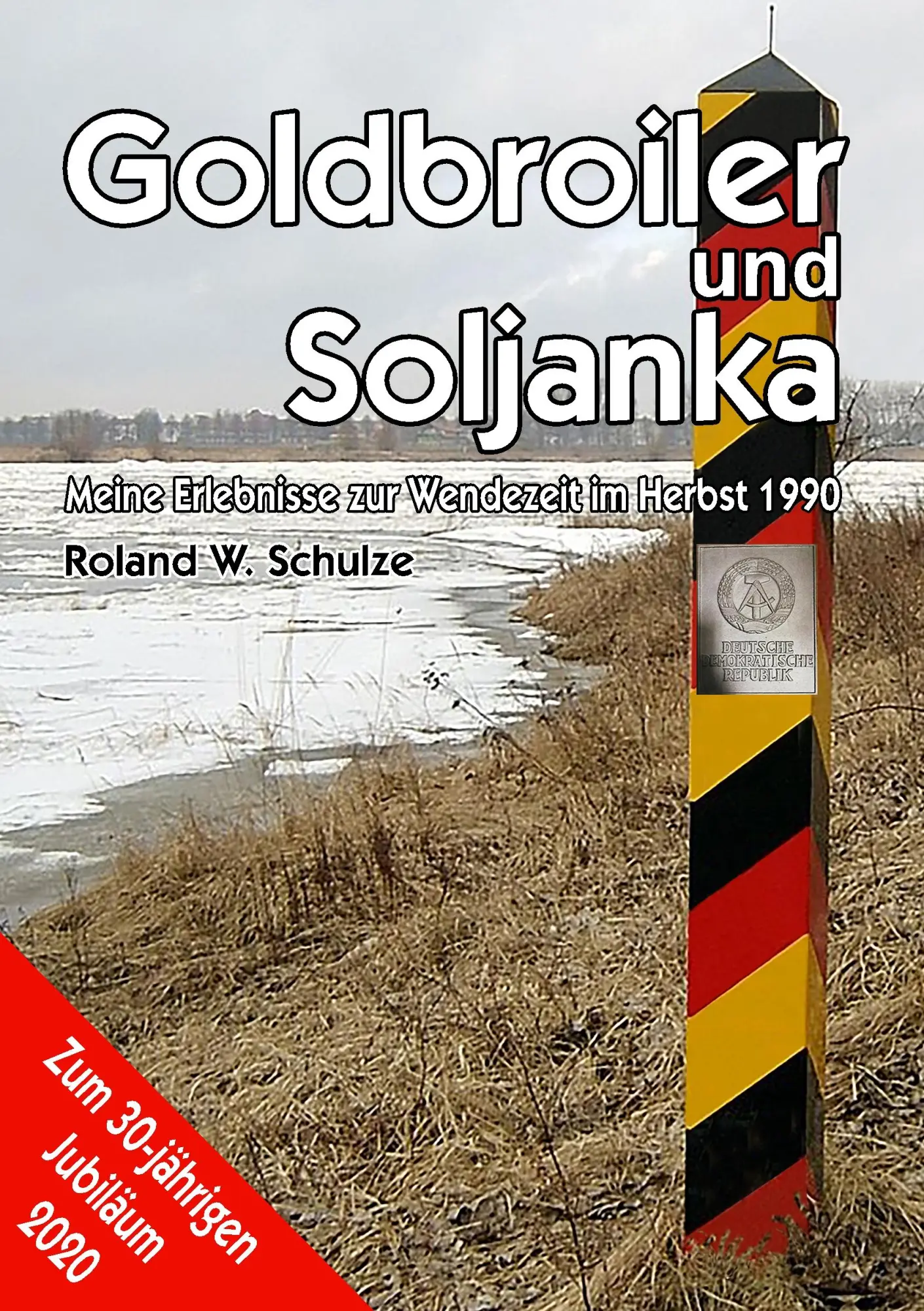 Cover: 9783751904780 | Goldbroiler und Soljanka | Roland W. Schulze | Taschenbuch | 196 S.