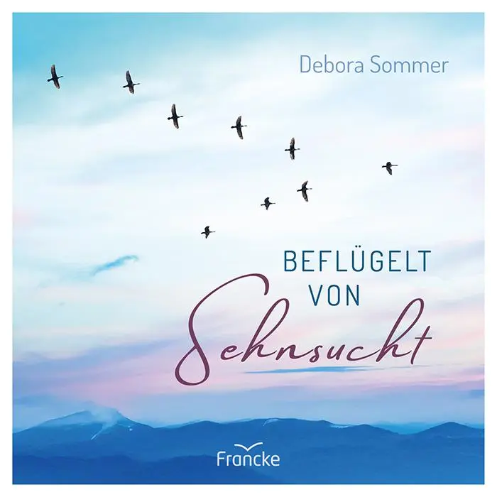 Cover: 9783963624780 | Beflügelt von Sehnsucht | Debora Sommer | Buch | 48 S. | Deutsch