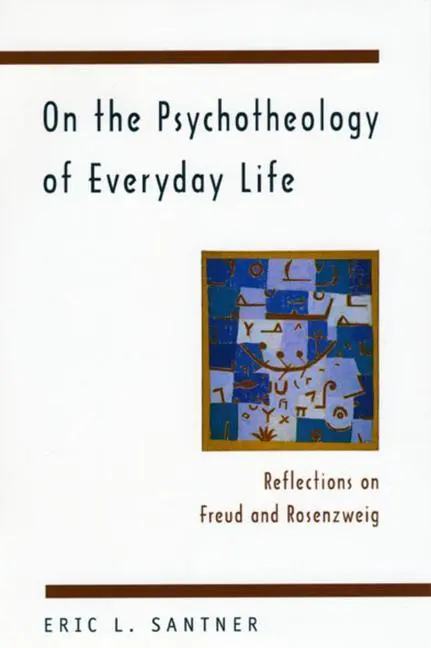 Cover: 9780226734880 | Santner, E: On the Psychotheology of Everyday Life | Eric L. Santner