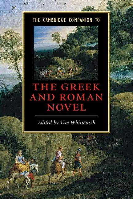 Cover: 9780521684880 | The Cambridge Companion to the Greek and Roman Novel | Tim Whitmarsh