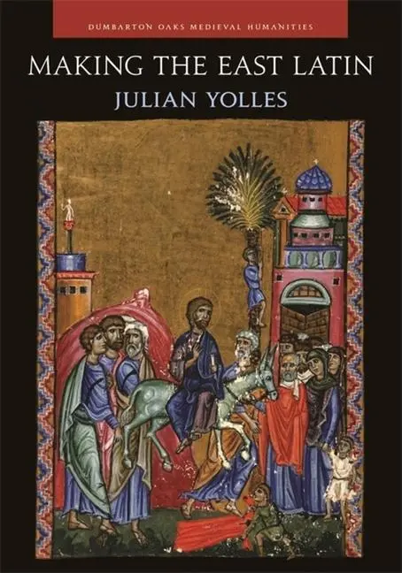 Cover: 9780884024880 | Making the East Latin | Julian Yolles | Buch | Gebunden | Englisch