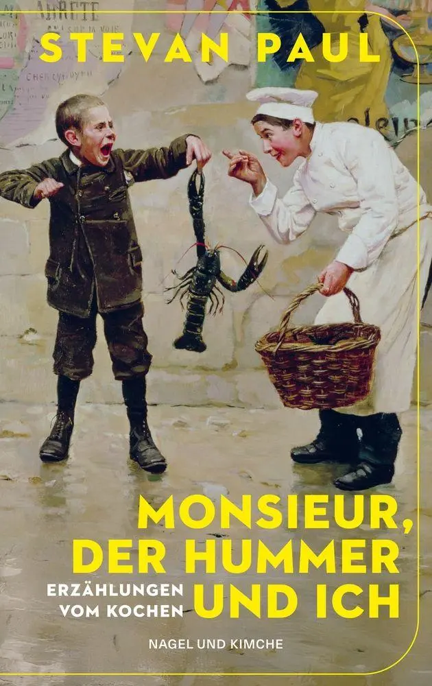 Cover: 9783312014880 | Monsieur, der Hummer und ich | Stevan Paul | Taschenbuch | 176 S.