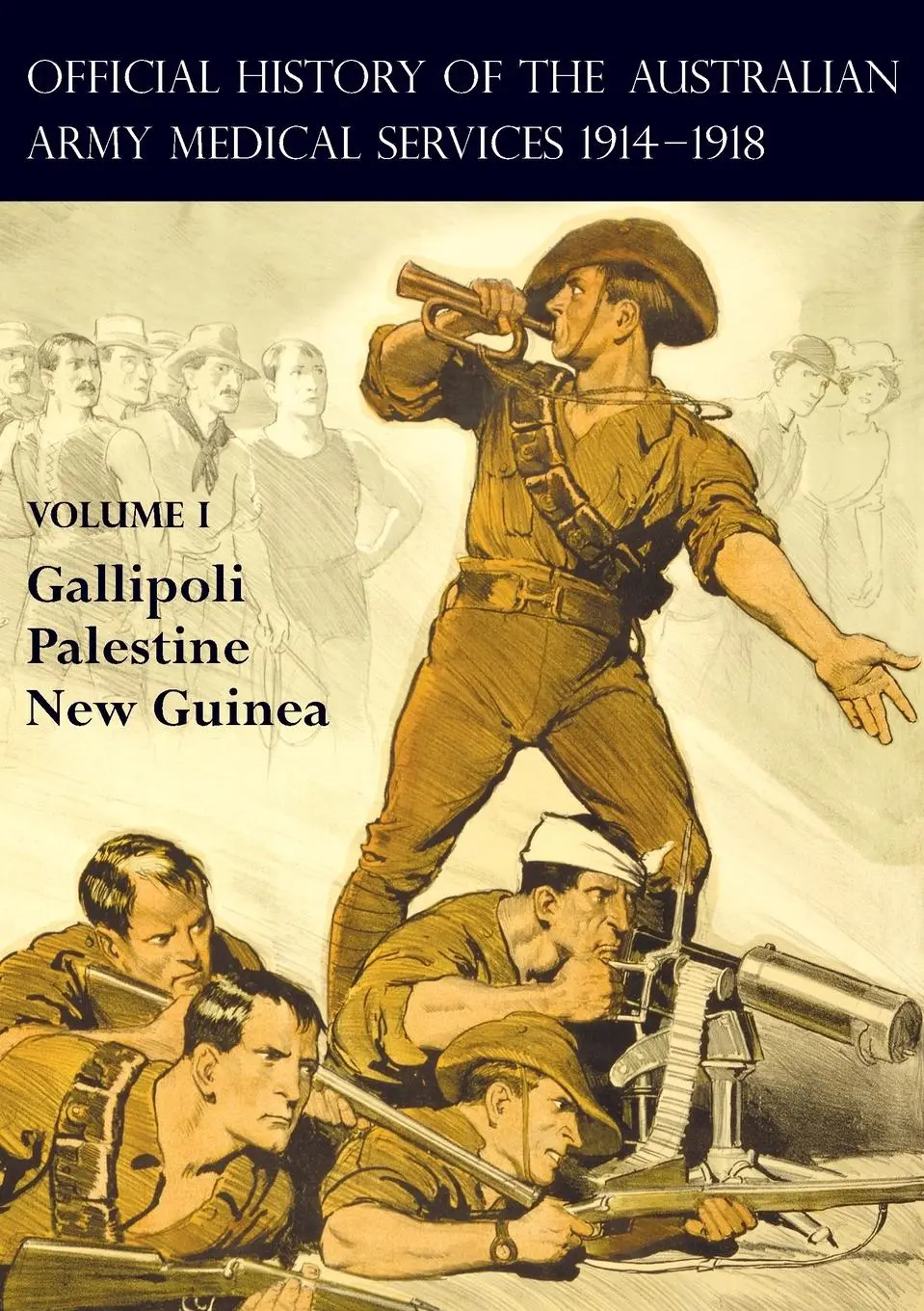 Cover: 9781783314980 | THE OFFICIAL HISTORY OF THE AUSTRALIAN ARMY MEDICAL SERVICES 1914-1918