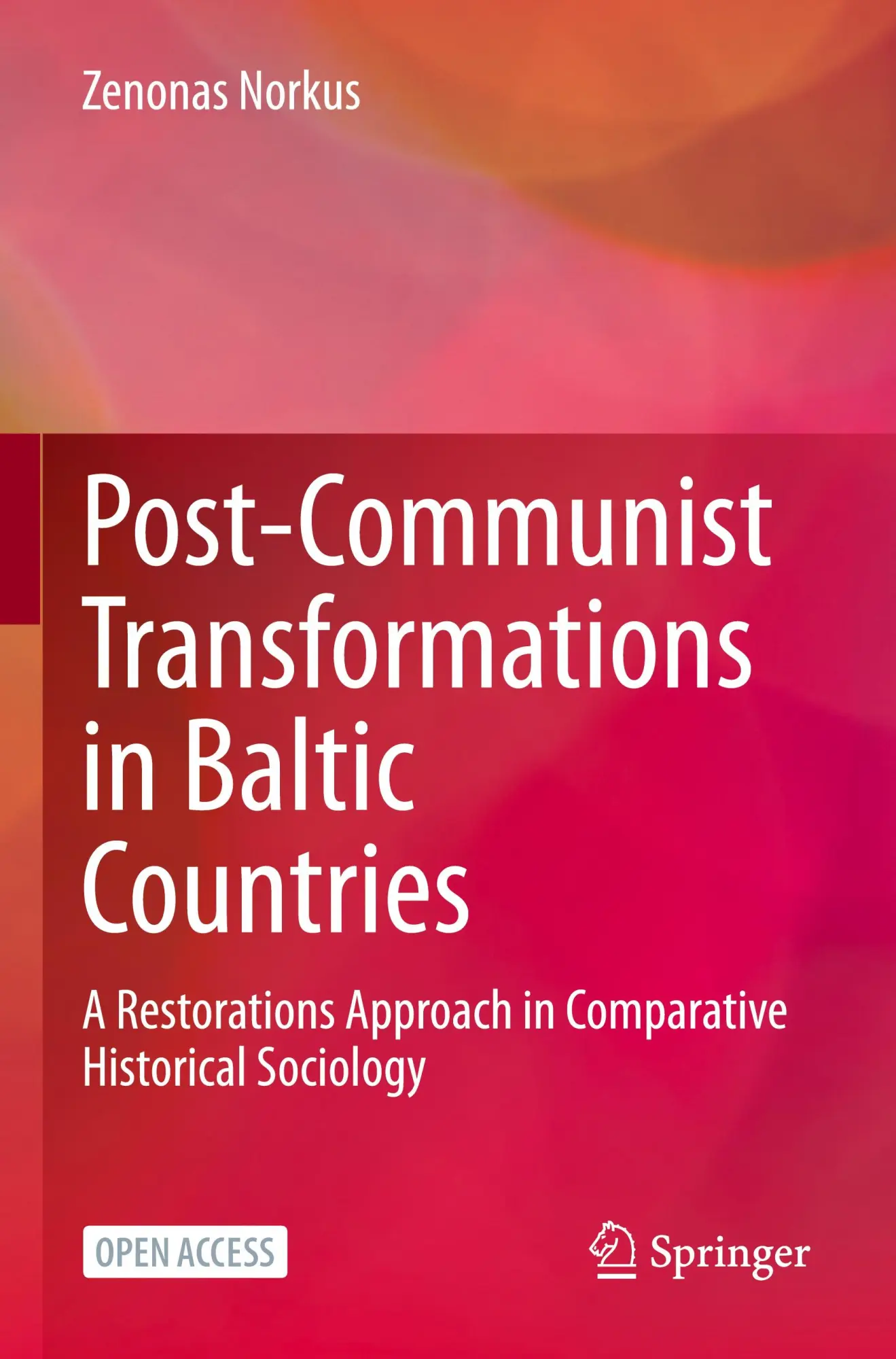 Post-Communist Transformations in Baltic Countries: A Restorations Approach in Comparative Historical Sociology