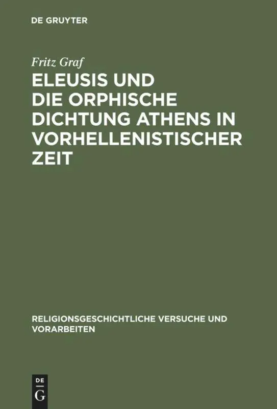 Cover: 9783110044980 | Eleusis und die orphische Dichtung Athens in vorhellenistischer Zeit