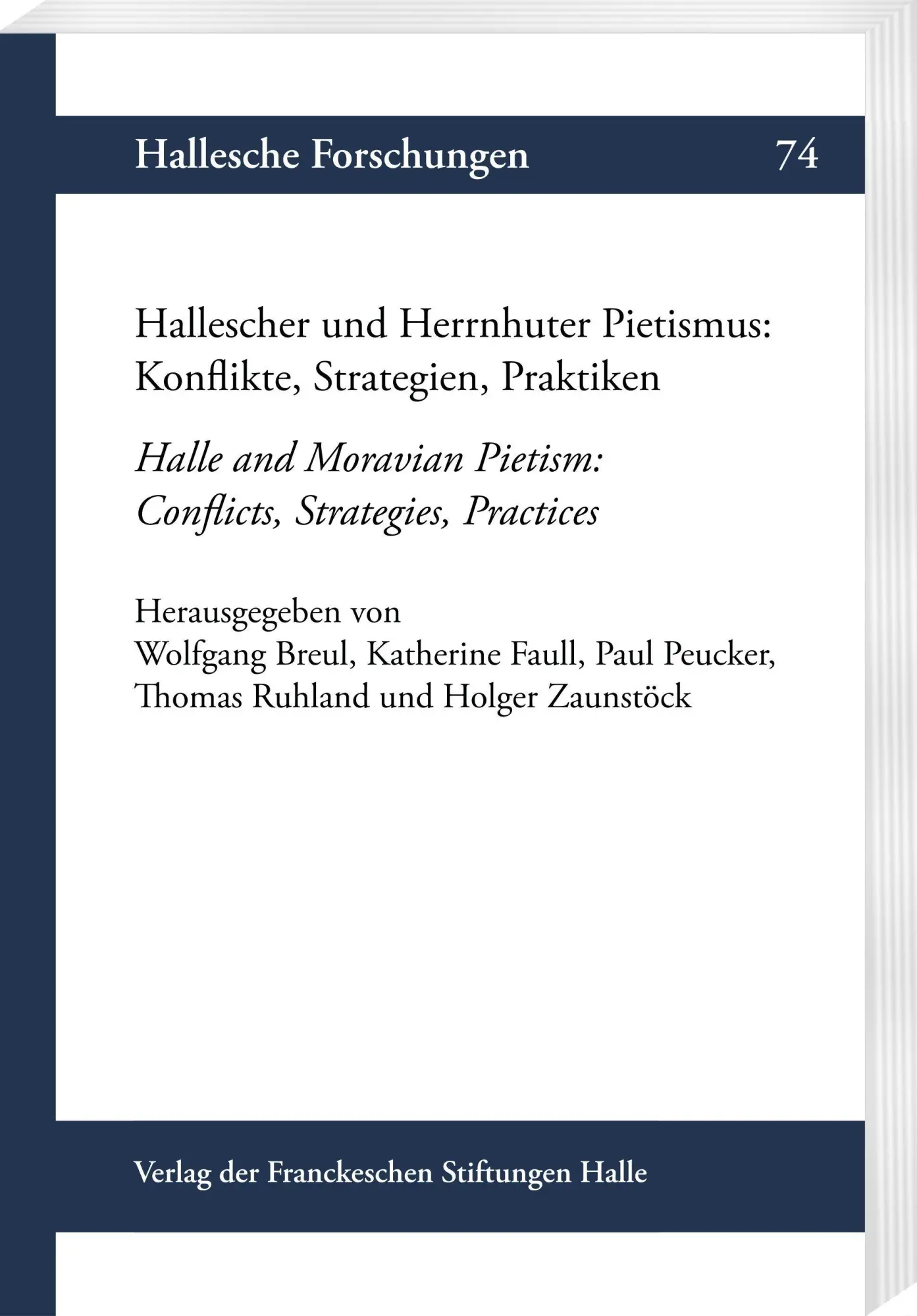 Hallescher und Herrnhuter Pietismus: Konflikte, Strategien, Praktiken