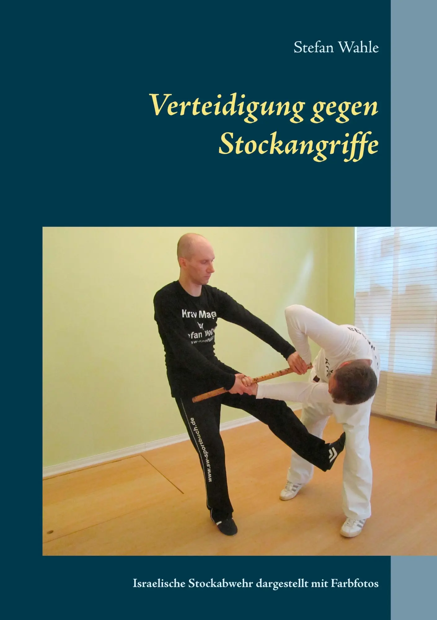 Cover: 9783741224980 | Verteidigung gegen Stockangriffe | Stefan Wahle | Taschenbuch | 64 S.