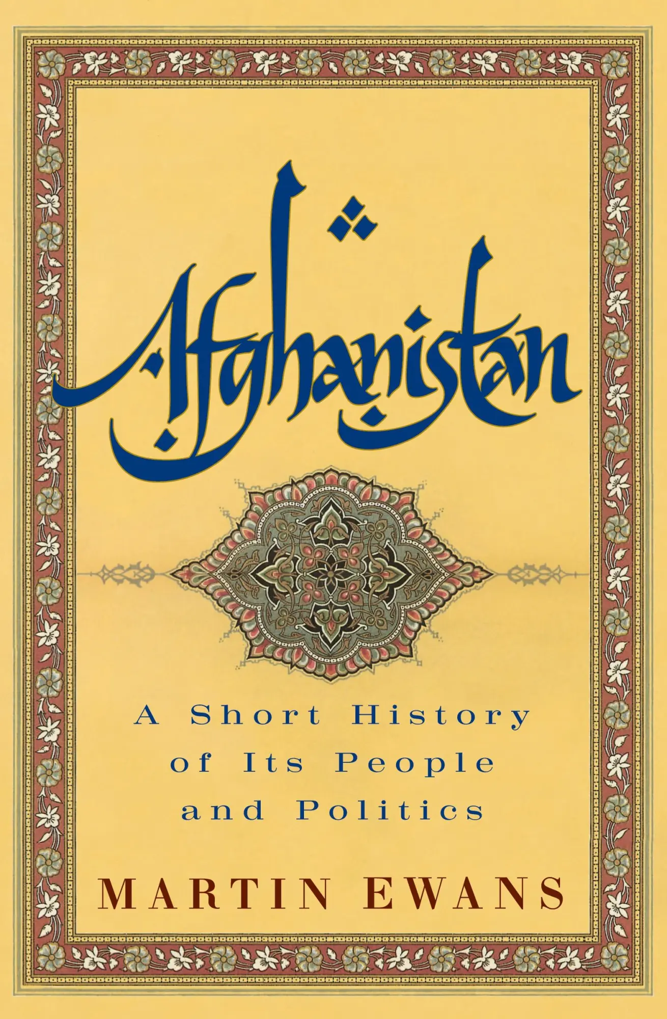 Cover: 9780060505080 | Afghanistan | A Short History of Its People and Politics | Ewans
