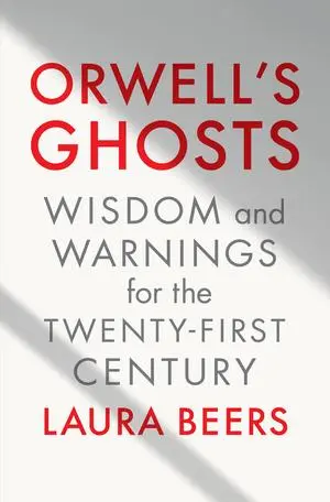 Cover: 9781324075080 | Orwell's Ghosts | Wisdom and Warnings for the Twenty-First Century