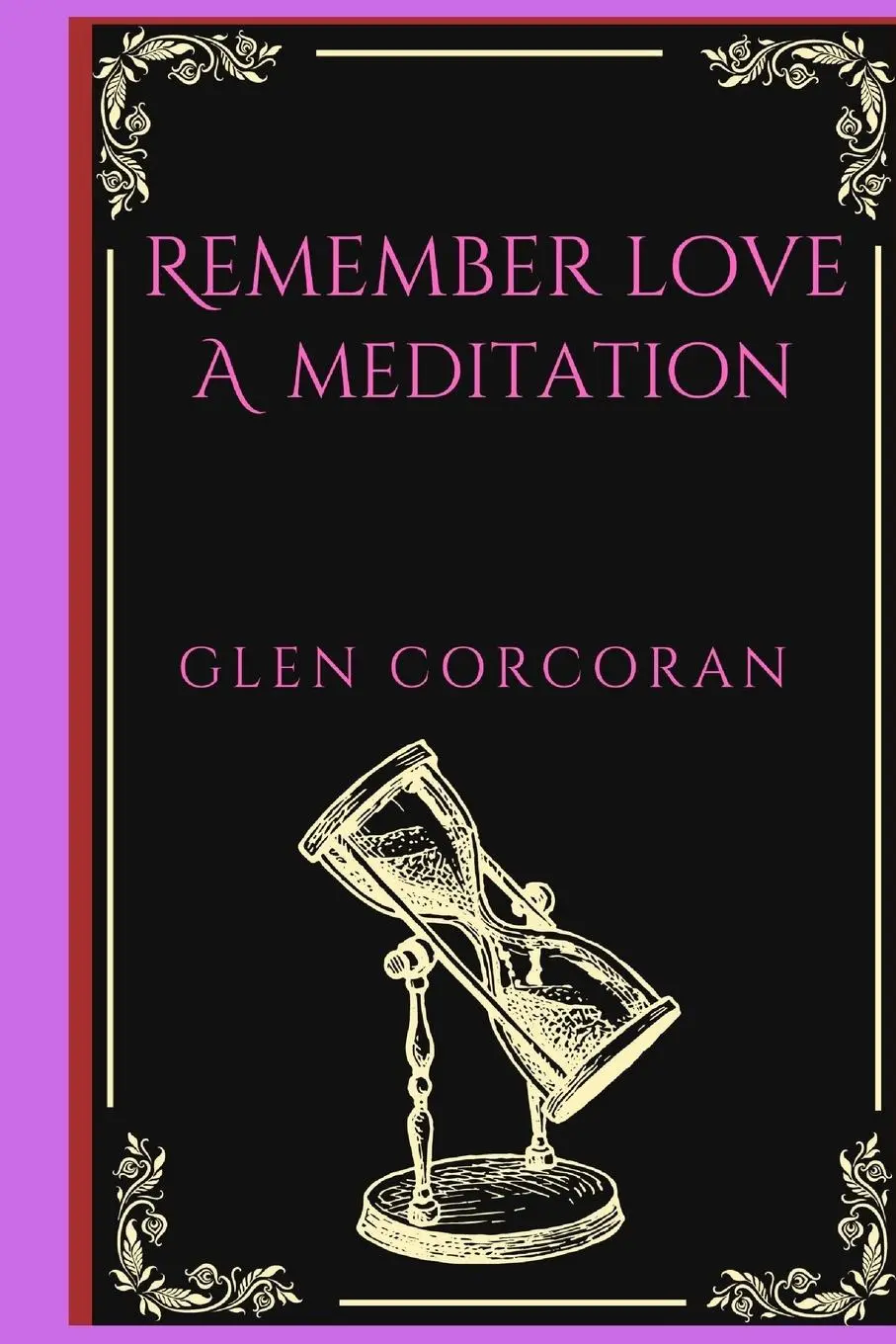 Cover: 9781387445080 | Remember Love | A Meditation | Glen Corcoran | Taschenbuch | Englisch