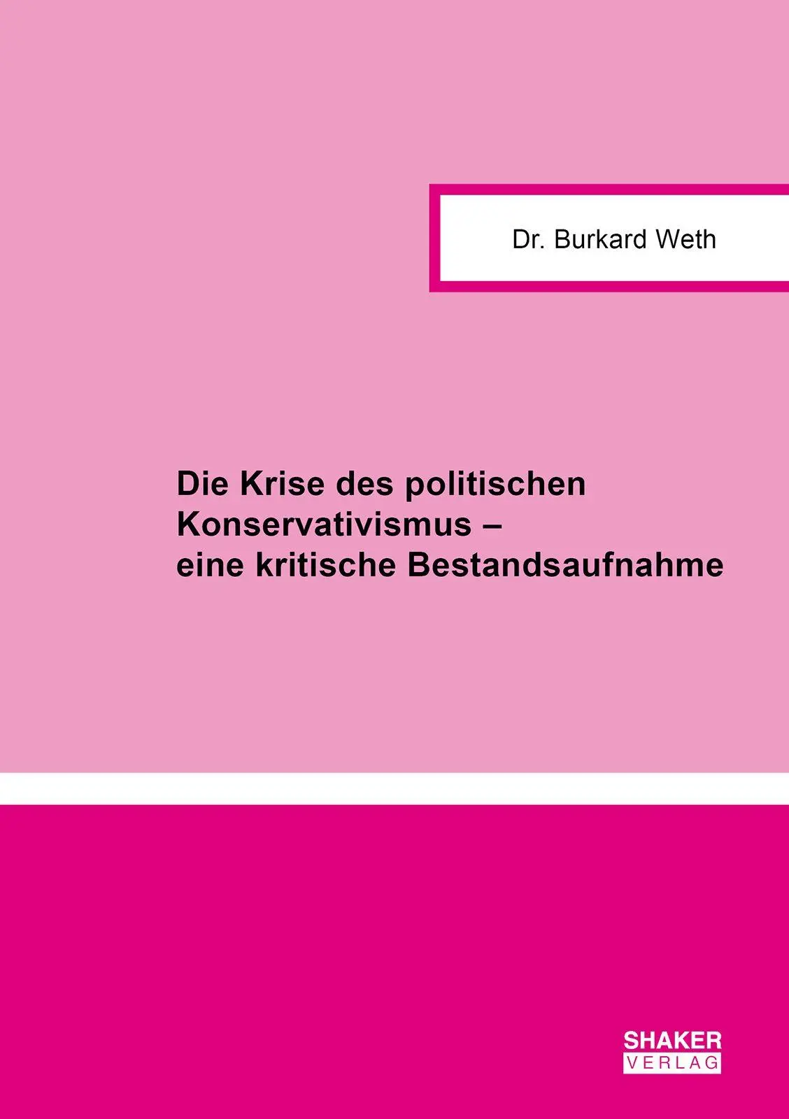 Die Krise des politischen Konservativismus - eine kritische Bestandsaufnahme
